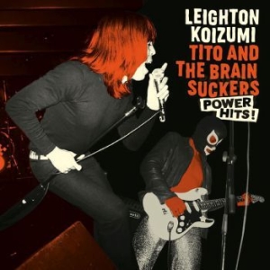 Koizumi Leighton & Tito And The Bra - Power Hits i gruppen VINYL / Rock hos Bengans Skivbutik AB (4022235)