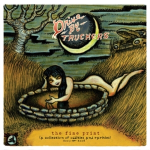 Drive-By Truckers - The Fine Print i gruppen ÖVRIGT / Övrigt / aub hos Bengans Skivbutik AB (4022251)