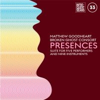 Goodheart Matthew & Broken Ghost C - Presences: Mixed Suite For Five Per i gruppen CD / Pop-Rock,Reggae hos Bengans Skivbutik AB (4022291)