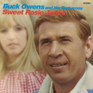 Buck Owens And His Buckaroos - Sweet Rosie Jones i gruppen CD / Kommande / Country hos Bengans Skivbutik AB (4022973)