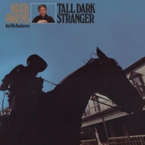 Buck Owens And His Buckaroos - Tall Dark Stranger i gruppen CD / Kommande / Country hos Bengans Skivbutik AB (4022975)
