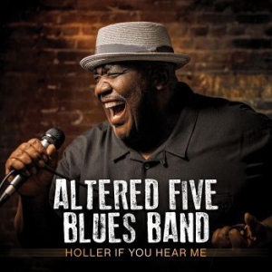 Altered Five Blues Band - Holler If You Hear Me i gruppen ÖVRIGT / CDON_Kommande / CDON_Kommande_CD hos Bengans Skivbutik AB (4023033)
