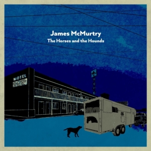 Mcmurtry James - Horses And The Hounds (Grey) i gruppen ÖVRIGT / CDON_Kommande / CDON_Kommande_VInyl hos Bengans Skivbutik AB (4023666)