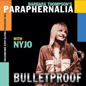 Barbara Thompsonæs Paraphenalia & N - Bulletproof i gruppen CD / Jazz hos Bengans Skivbutik AB (4023698)