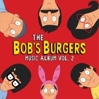 Bob's Burgers - The Bob's Burgers Music Album Vol.2 i gruppen ÖVRIGT / CDON_Kommande / CDON_Kommande_CD hos Bengans Skivbutik AB (4023734)