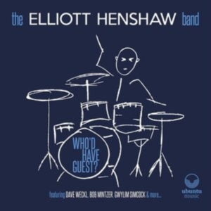 Elliott Henshaw Band - Who'd Have Guest? i gruppen ÖVRIGT / CDON_Kommande / CDON_Kommande_CD hos Bengans Skivbutik AB (4024824)
