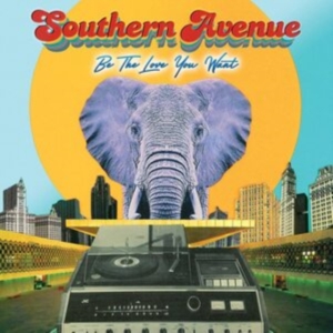 Southern Avenue - Be The Love You Want i gruppen ÖVRIGT / Övrigt / aub hos Bengans Skivbutik AB (4026539)