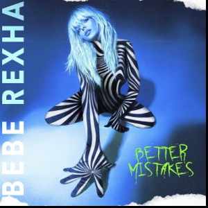 Bebe Rexha - Better Mistakes i gruppen CD / Pop-Rock hos Bengans Skivbutik AB (4026942)