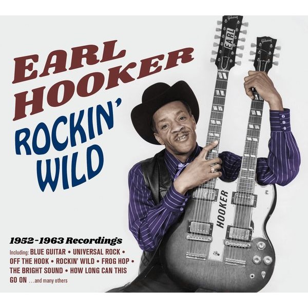 Earl Hooker - Rockin' Wild 1952-1963 Recordings i gruppen CD / Jazz hos Bengans Skivbutik AB (4027199)