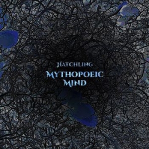 Mythopoeic Mind - Hatchling i gruppen ÖVRIGT / CDON_Kommande / CDON_Kommande_VInyl hos Bengans Skivbutik AB (4027374)