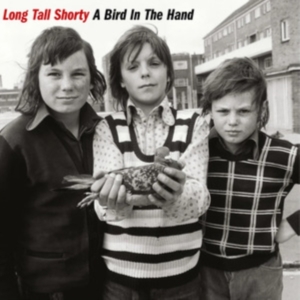 Long Tall Shorty - A Bird In The Hand i gruppen VINYL / Pop-Rock hos Bengans Skivbutik AB (4027967)