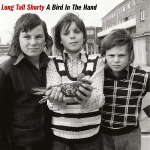 Long Tall Shorty - A Bird In The Hand i gruppen VINYL / Pop-Rock hos Bengans Skivbutik AB (4027967)