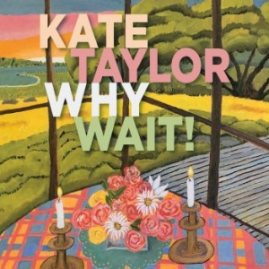 Taylor Kate - Why Wait! i gruppen ÖVRIGT / CDON_Kommande / CDON_Kommande_CD hos Bengans Skivbutik AB (4027968)