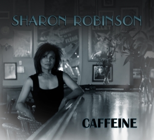 Robinson Sharon - Caffeine i gruppen CD / Pop-Rock,Övrigt hos Bengans Skivbutik AB (4028857)