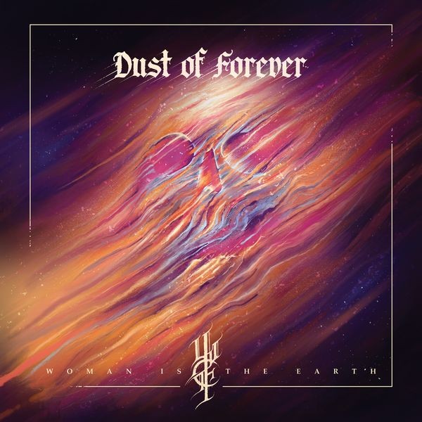 Woman Is The Earth - Dust Of Forever i gruppen CD / Hårdrock/ Heavy metal hos Bengans Skivbutik AB (4029818)