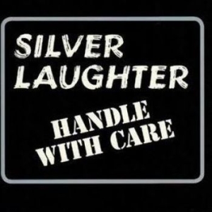 Silver Laughter - Handle With Care i gruppen CD / Rock hos Bengans Skivbutik AB (4029823)