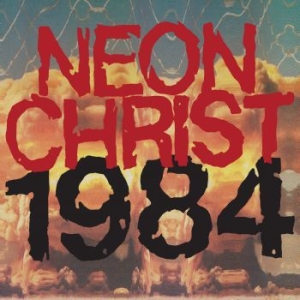 Neon Christ - 1984 (Vinyl Lp) i gruppen VINYL / Pop-Rock hos Bengans Skivbutik AB (4029866)