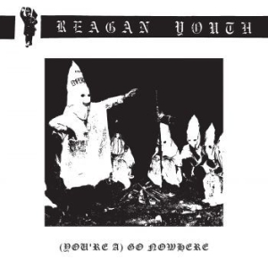 Reagan Youth - (You're A) Go Nowhere i gruppen VINYL / Rock hos Bengans Skivbutik AB (4030280)