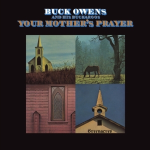 Buck Owens And His Buckaroos - Your Mother's Prayer i gruppen ÖVRIGT / CDON_Kommande / CDON_Kommande_CD hos Bengans Skivbutik AB (4030339)