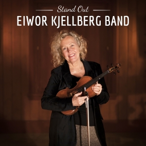 Eiwor Kjellberg Band - Stand Out i gruppen CD / Elektroniskt,Svensk Folkmusik,World Music hos Bengans Skivbutik AB (4031076)