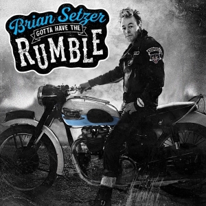 Brian Setzer - Gotta Have The Rumble i gruppen ÖVRIGT / CDON_Kommande / CDON_Kommande_VInyl hos Bengans Skivbutik AB (4031206)