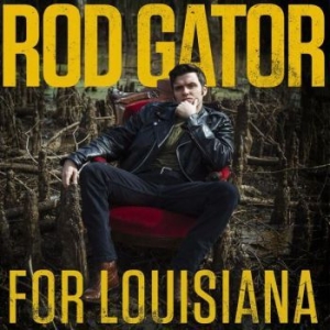 Gator Rod - For Louisiana i gruppen VINYL / Kommande / Rock hos Bengans Skivbutik AB (4032108)