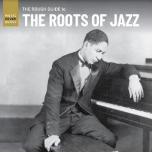 Blandade Artister - Rough Guide To The Roots Of Jazz i gruppen VINYL / Jazz/Blues hos Bengans Skivbutik AB (4032112)