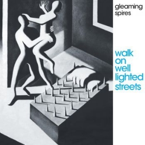 Gleaming Spires - Walk On Well Lighted Streets i gruppen CD / Pop-Rock hos Bengans Skivbutik AB (4032165)