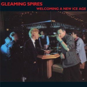 Gleaming Spires - Welcoming A New Ice Age i gruppen CD / Pop-Rock hos Bengans Skivbutik AB (4032166)