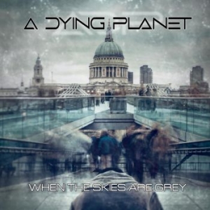 A Dying Planet - When The Skies Are Grey i gruppen CD / Hårdrock/ Heavy metal hos Bengans Skivbutik AB (4032167)