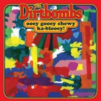 Dirtbombs - Ooey Gooey Chewy Ka-Blooey! i gruppen CD / Pop-Rock hos Bengans Skivbutik AB (4034217)