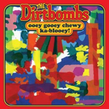 Dirtbombs - Ooey Gooey Chewy Ka-Blooey! i gruppen CD / Toppsäljare hos Bengans Skivbutik AB (4034217)