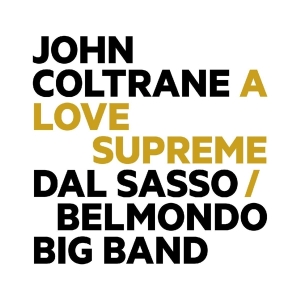 Dal Sasso Belmondo Big Band - John Coltrane: Love Supreme i gruppen CD / Jazz hos Bengans Skivbutik AB (4034266)