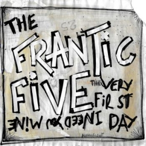 Frantic Five - I Need You Mine/The Very First Day i gruppen VINYL / Rock hos Bengans Skivbutik AB (4034343)