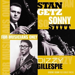 Getz/Gillespie/Stitt - For Musicians Only i gruppen VINYL / Jazz hos Bengans Skivbutik AB (4035287)