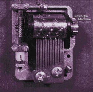 Mani Mikael - Nostalgia Machine i gruppen CD / Jazz/Blues hos Bengans Skivbutik AB (4035468)