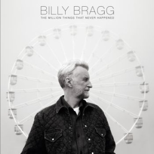 Billy Bragg - The Million Things That Never Happe i gruppen VINYL / Rock hos Bengans Skivbutik AB (4035776)