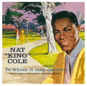 Nat King Cole - To Whom It May Concern/Every Time I Feel i gruppen CD / Pop-Rock,RnB-Soul,Övrigt hos Bengans Skivbutik AB (4035855)