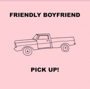 Friendly Boyfriend - Pick Up! i gruppen VINYL / Kommande / Rock hos Bengans Skivbutik AB (4035907)