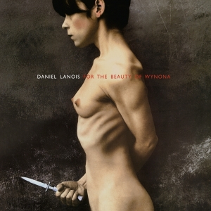 Lanois Daniel - For The Beauty Of Wynona i gruppen CD / Pop-Rock,Övrigt hos Bengans Skivbutik AB (4036324)