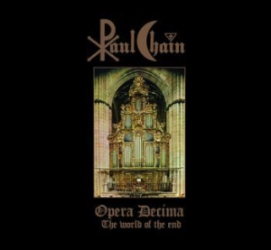 Chain Paul - Opera Decima (The World Of The End) i gruppen CD / Hårdrock hos Bengans Skivbutik AB (4036382)