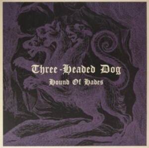 Three-Headed Dog - Hound Of Hades (Vinyl Lp) i gruppen VINYL / Hårdrock hos Bengans Skivbutik AB (4036581)
