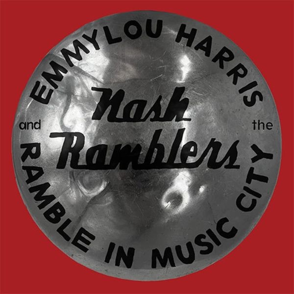 Emmylou Harris & The Nash Ramb - Ramble In Music City: The Lost i gruppen VINYL / Pop hos Bengans Skivbutik AB (4036595)