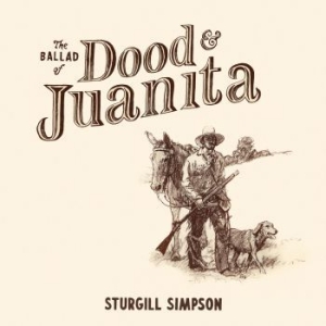 Sturgill Simpson - Ballad Of Dood & Juanita i gruppen CD / CD Blues-Country hos Bengans Skivbutik AB (4036708)