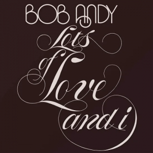 Bob Andy - Lots Of Love And I i gruppen CD / Reggae hos Bengans Skivbutik AB (4036719)