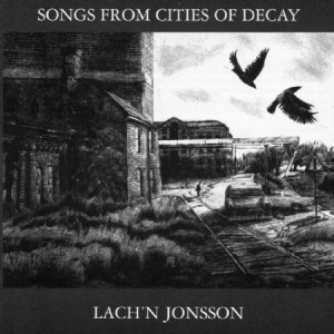 Lach'n Jonsson - Songs from cities of decay i gruppen VINYL / Övrigt hos Bengans Skivbutik AB (4036972)