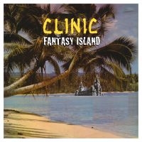 Clinic - Fantasy Island i gruppen VINYL / Kommande / Rock hos Bengans Skivbutik AB (4037240)