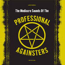 Professional Againsters - The Mediocre Sounds Of The Professional Againsters i gruppen VINYL / Vinyl Storsäljare hos Bengans Skivbutik AB (4038839)