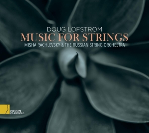 Doug Lofstrom - Music For Strings i gruppen CD / Klassiskt,Övrigt hos Bengans Skivbutik AB (4039417)