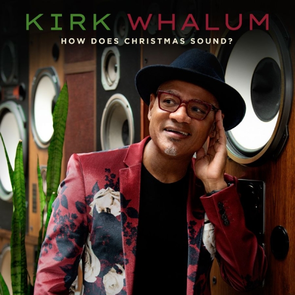 Whalum Kirk - How Does Christmas Sound? i gruppen VI TIPSAR / Julmusik på Vinyl & CD hos Bengans Skivbutik AB (4039499)